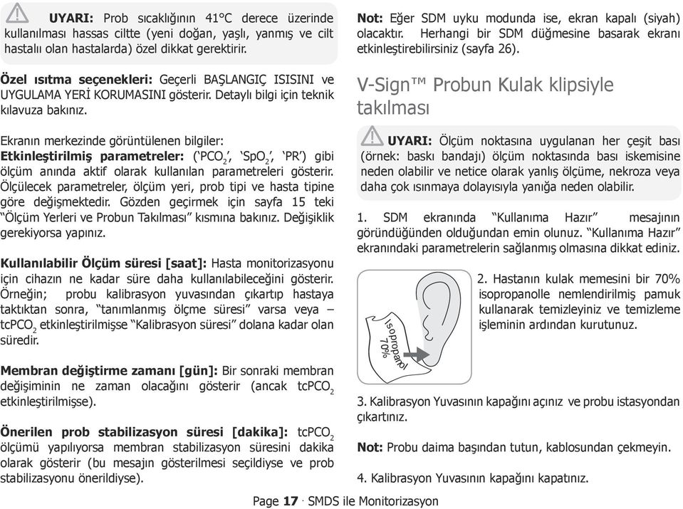 Ekranın merkezinde görüntülenen bilgiler: Etkinleştirilmiş parametreler: ( PCO 2, SpO 2, PR ) gibi ölçüm anında aktif olarak kullanılan parametreleri gösterir.