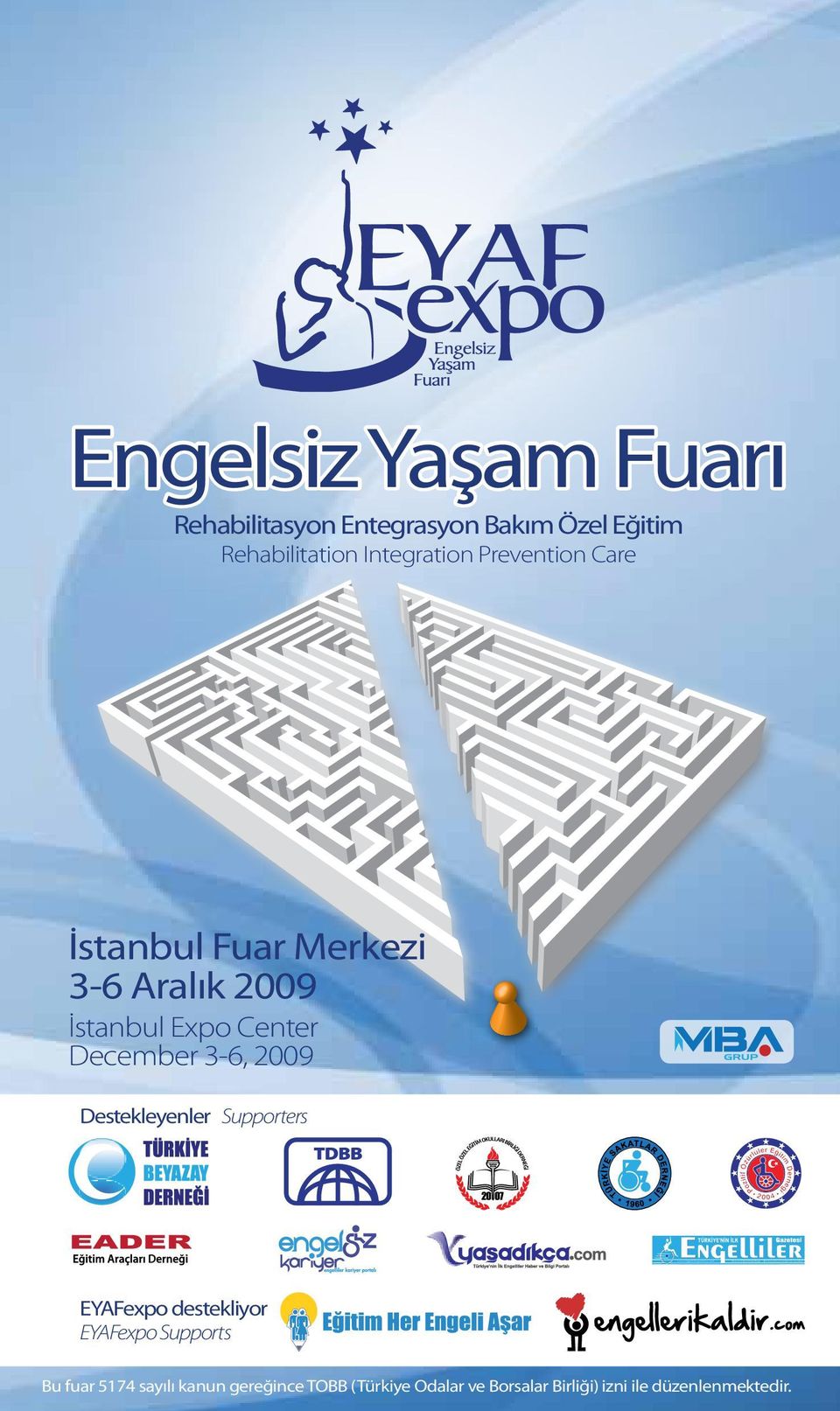 December 3-6, 2009 Destekleyenler Supporters EYAFexpo destekliyor EYAFexpo Supports Bu