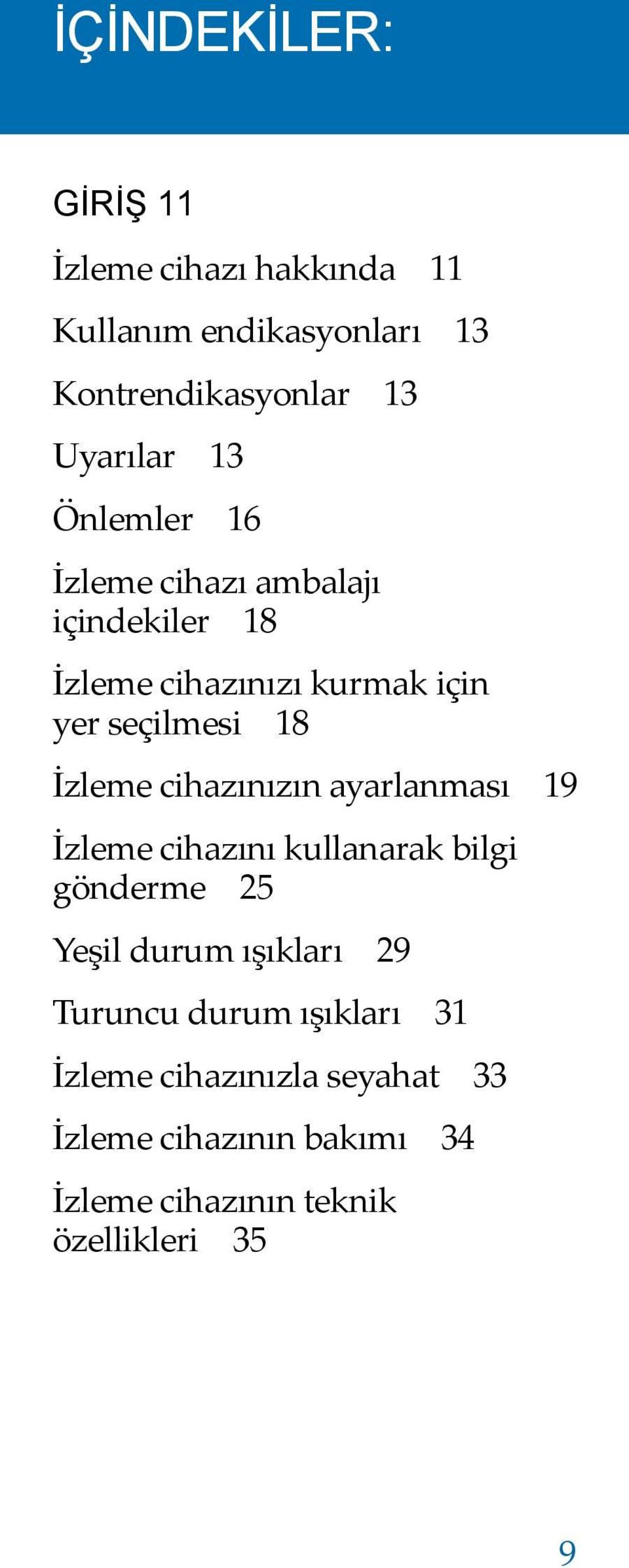 cihazınızın ayarlanması 19 İzleme cihazını kullanarak bilgi gönderme 25 Yeşil durum ışıkları 29 Turuncu