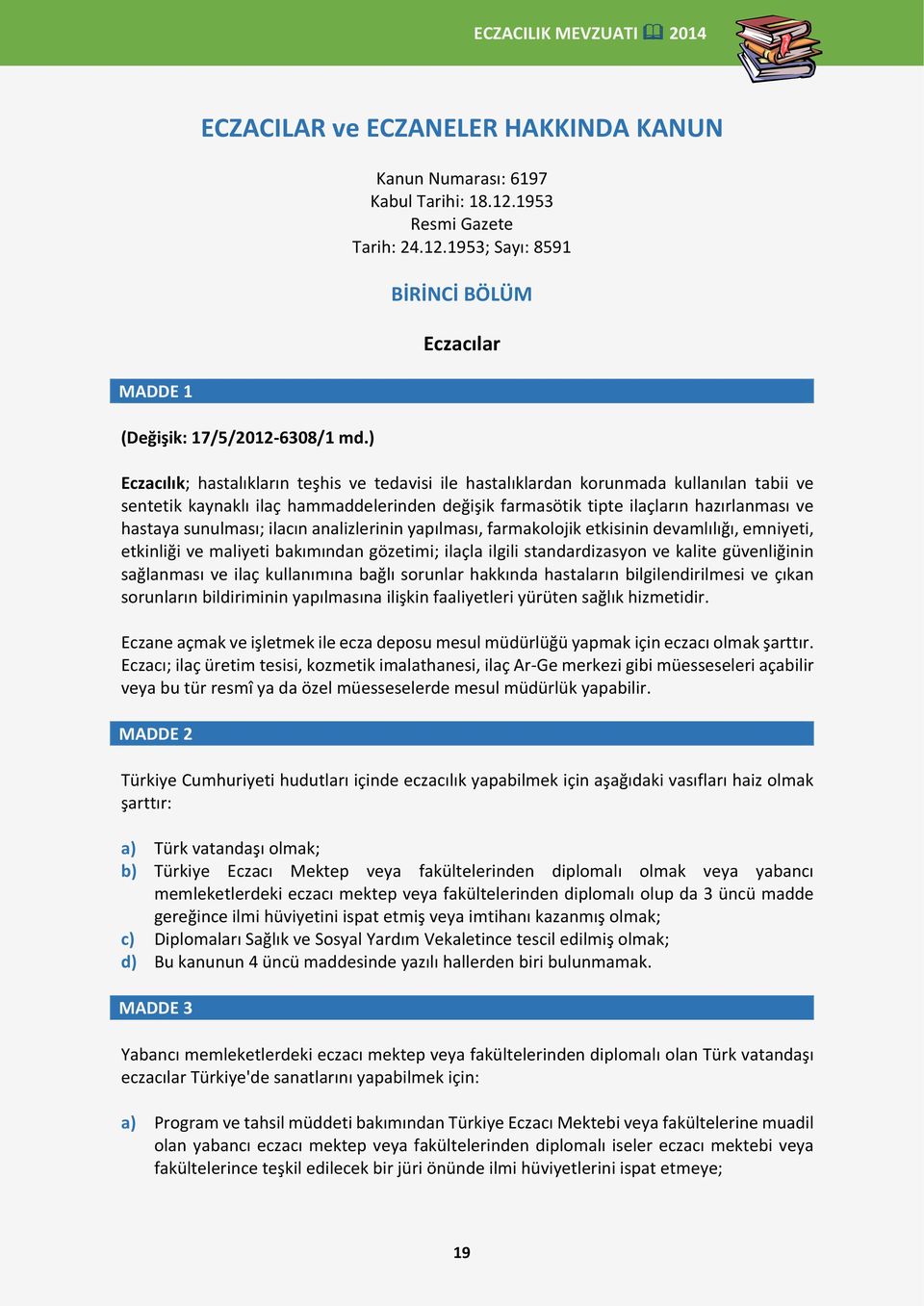 sunulması; ilacın analizlerinin yapılması, farmakolojik etkisinin devamlılığı, emniyeti, etkinliği ve maliyeti bakımından gözetimi; ilaçla ilgili standardizasyon ve kalite güvenliğinin sağlanması ve