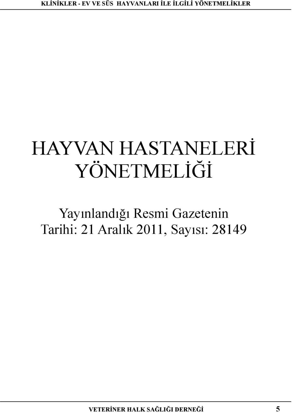 Yayınlandığı Resmi Gazetenin Tarihi: 21 Aralık