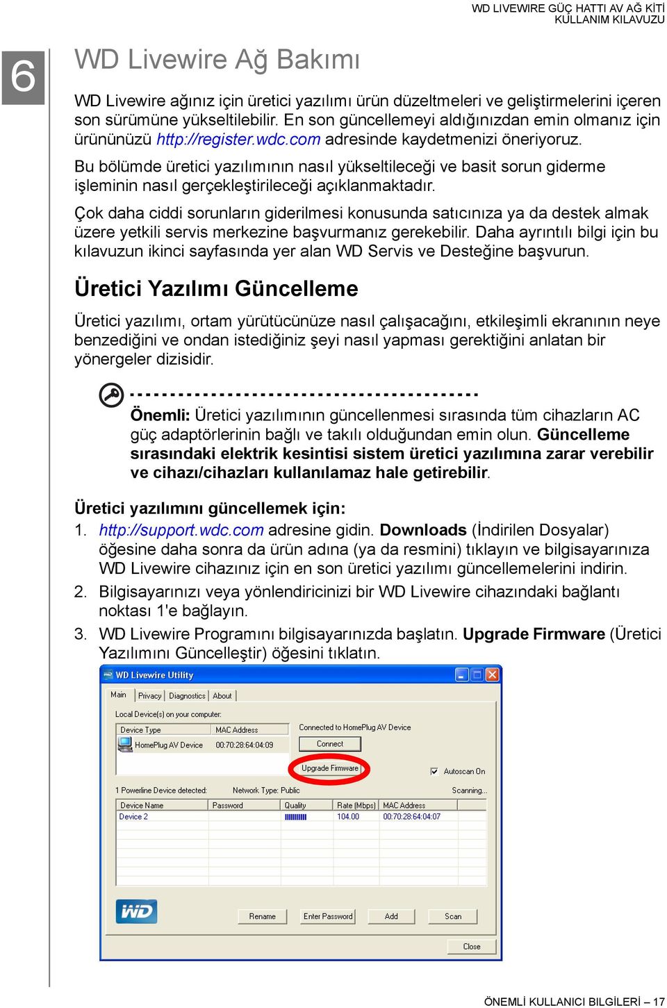 Bu bölümde üretici yazılımının nasıl yükseltileceği ve basit sorun giderme işleminin nasıl gerçekleştirileceği açıklanmaktadır.