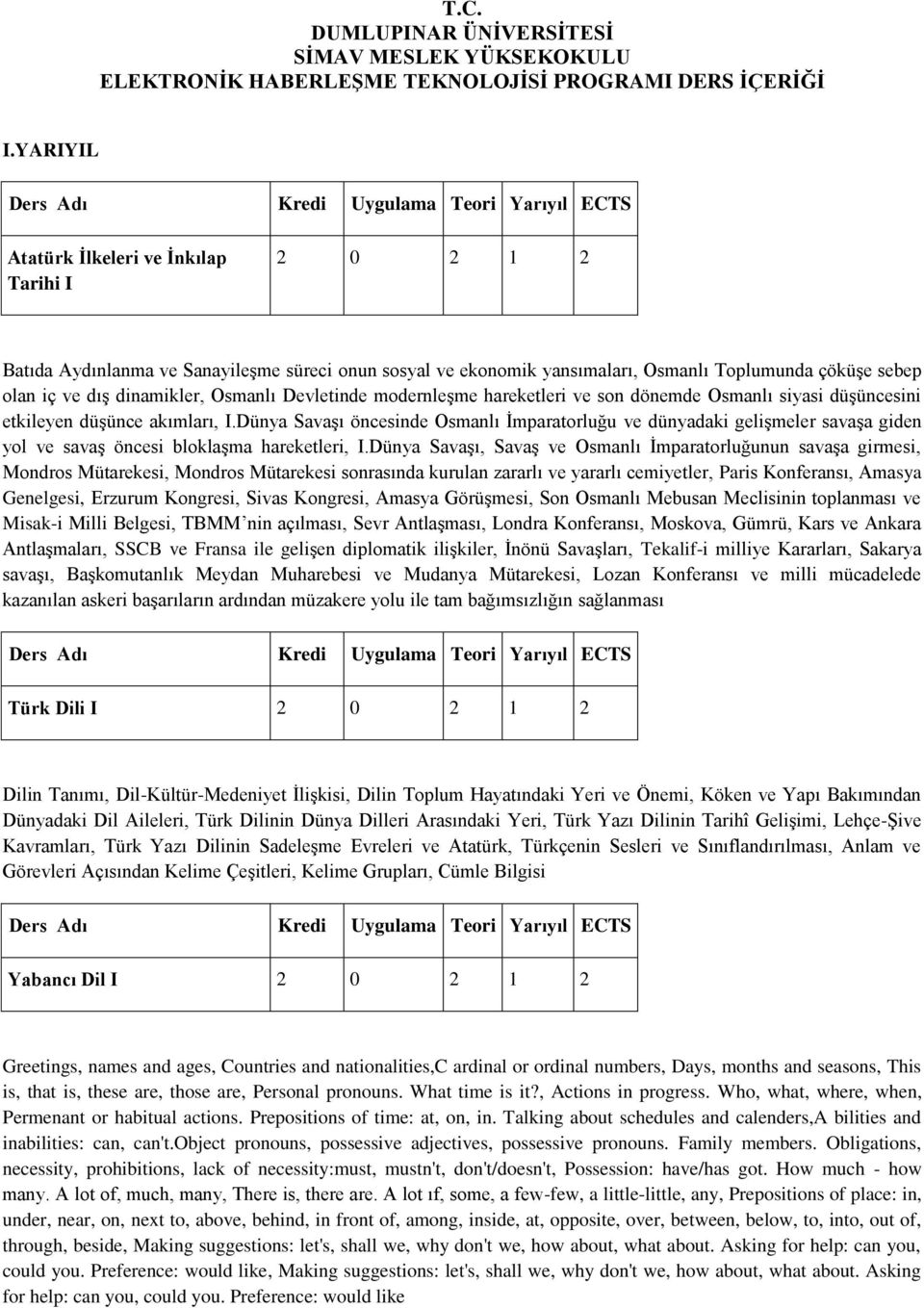 Devletinde modernleşme hareketleri ve son dönemde Osmanlı siyasi düşüncesini etkileyen düşünce akımları, I.