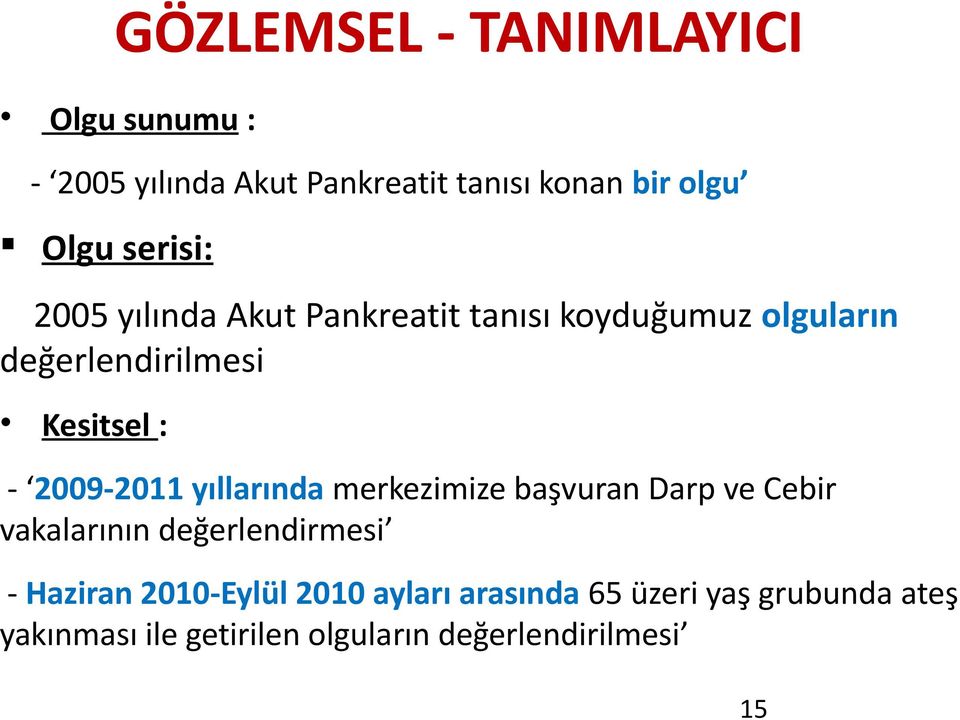 2009-2011 yıllarında merkezimize başvuran Darp ve Cebir vakalarının değerlendirmesi - Haziran