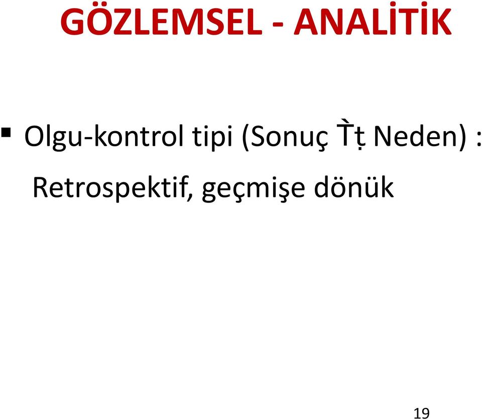 (Sonuç Neden) :