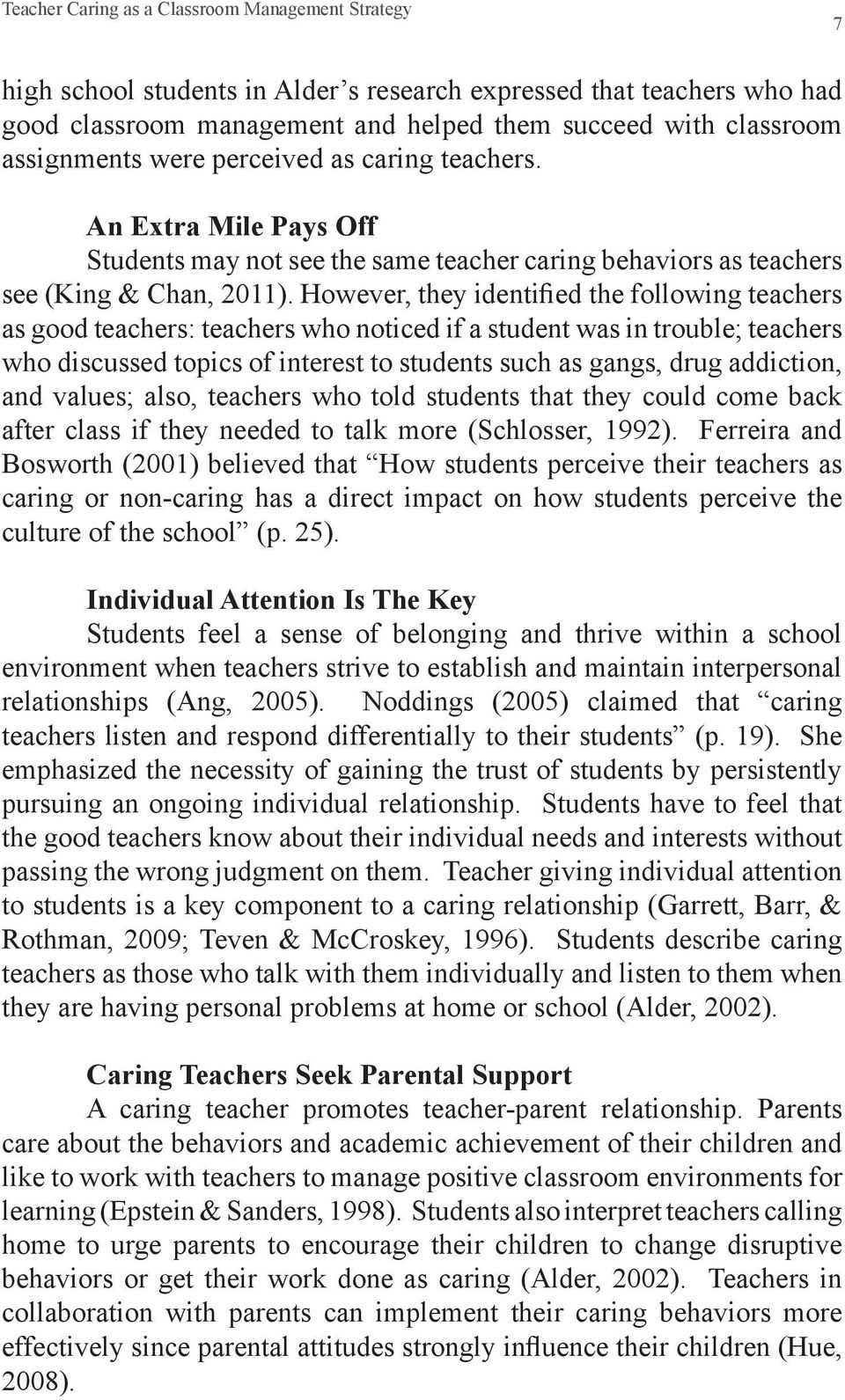 However, they identified the following teachers as good teachers: teachers who noticed if a student was in trouble; teachers who discussed topics of interest to students such as gangs, drug