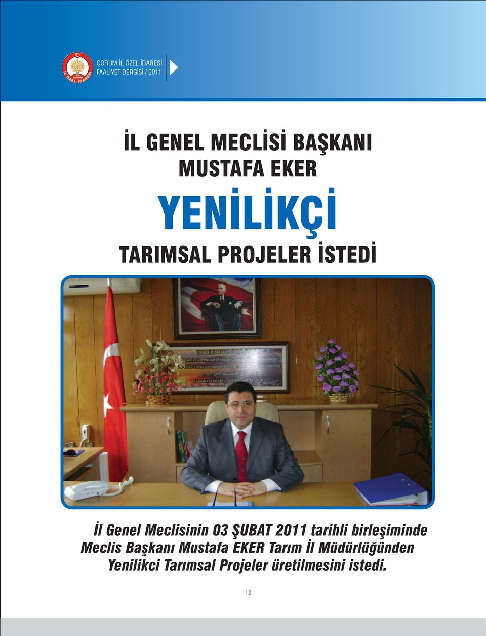 ŞUBAT 2011 tarihli birleşiminde Meclis Başkanı Mustafa EKER