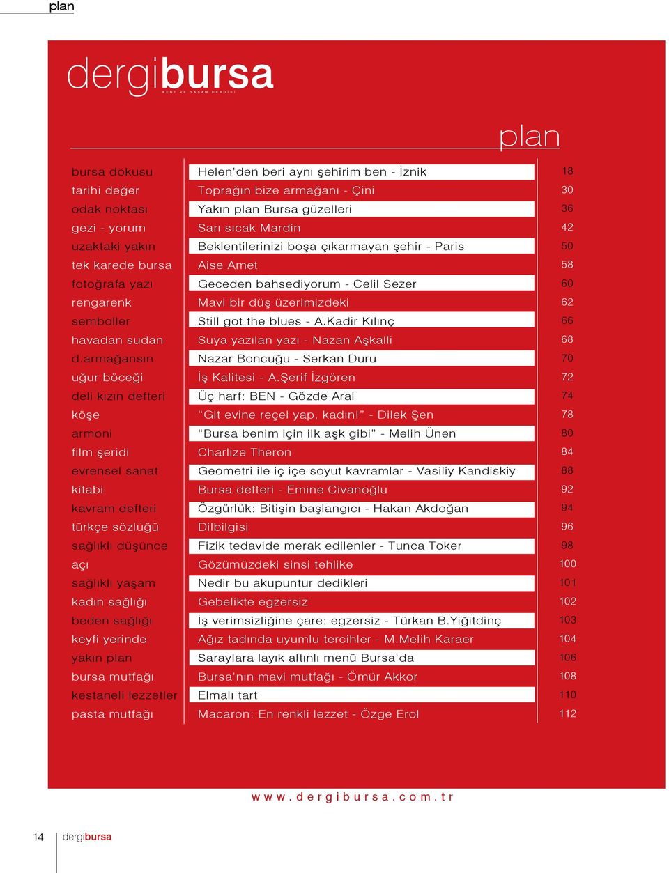 yakın plan bursa mutfağı kestaneli lezzetler pasta mutfağı Helen den beri aynı şehirim ben - İznik Toprağın bize armağanı - Çini Yakın plan Bursa güzelleri Sarı sıcak Mardin Beklentilerinizi boşa