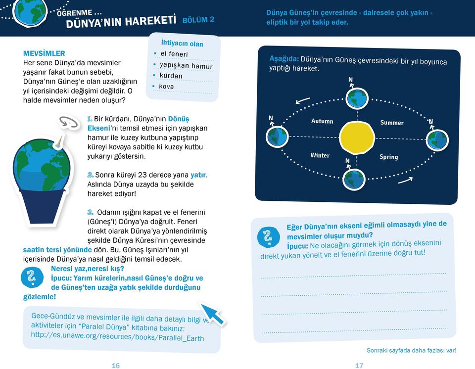 İhtiyacın olan el feneri yapışkan hamur kürdan kova Aşağıda: Dünya nın Güneş çevresindeki bir yıl boyunca yaptığı hareket. N 1.