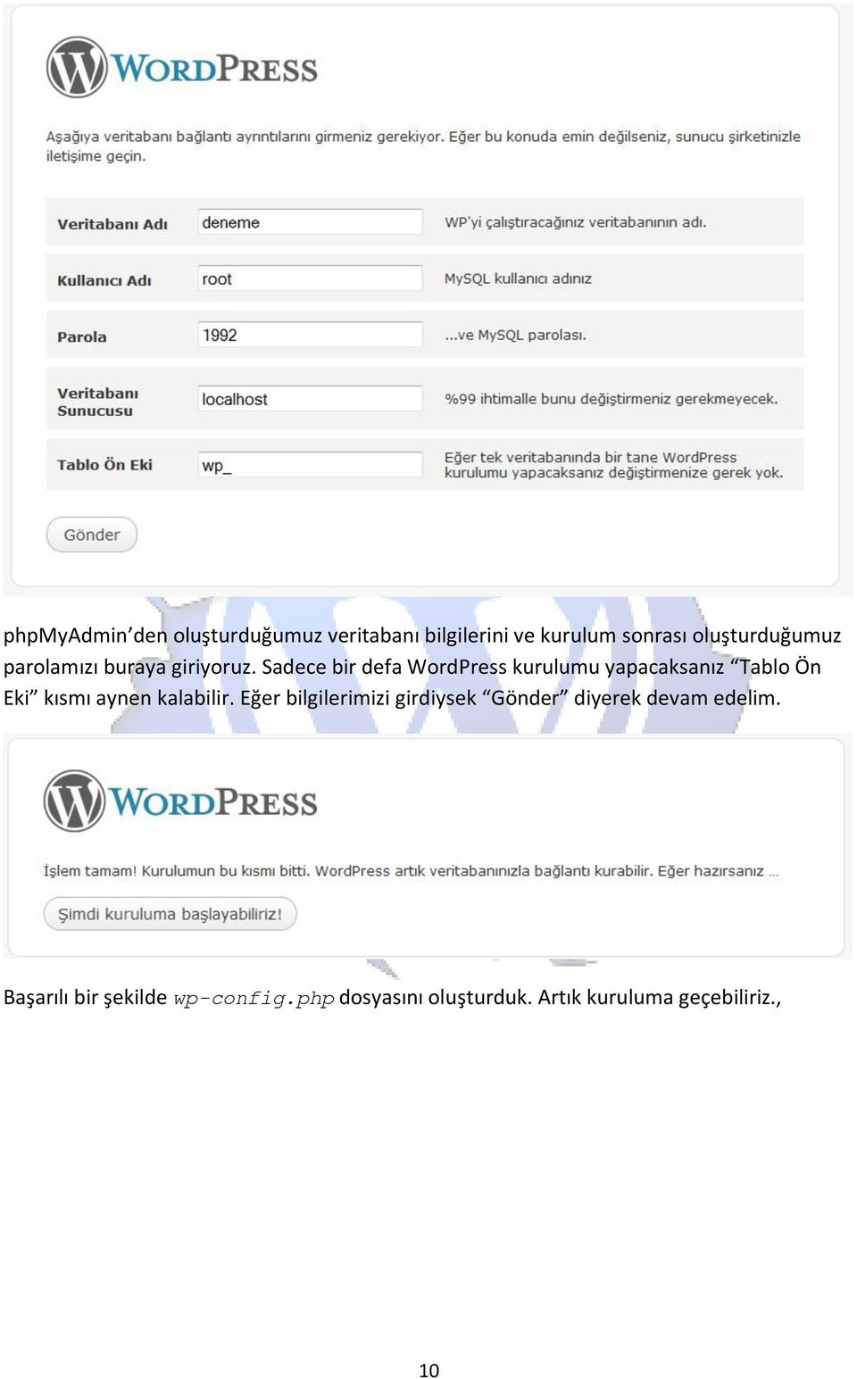 Sadece bir defa WordPress kurulumu yapacaksanız Tablo Ön Eki kısmı aynen kalabilir.