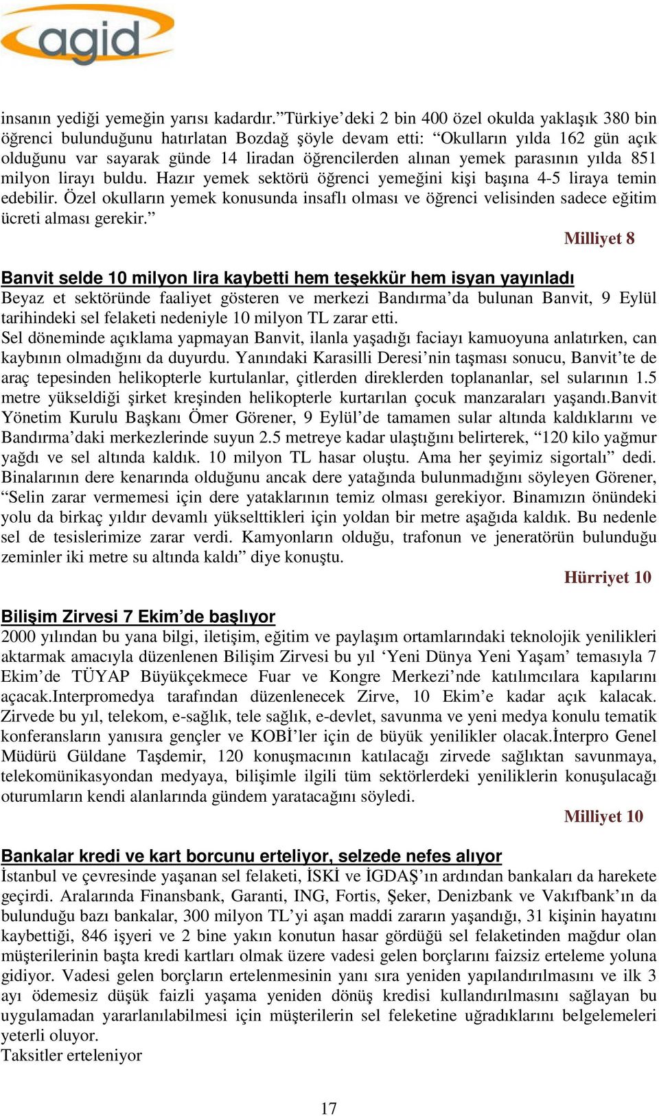 yemek parasının yılda 851 milyon lirayı buldu. Hazır yemek sektörü öğrenci yemeğini kişi başına 4-5 liraya temin edebilir.