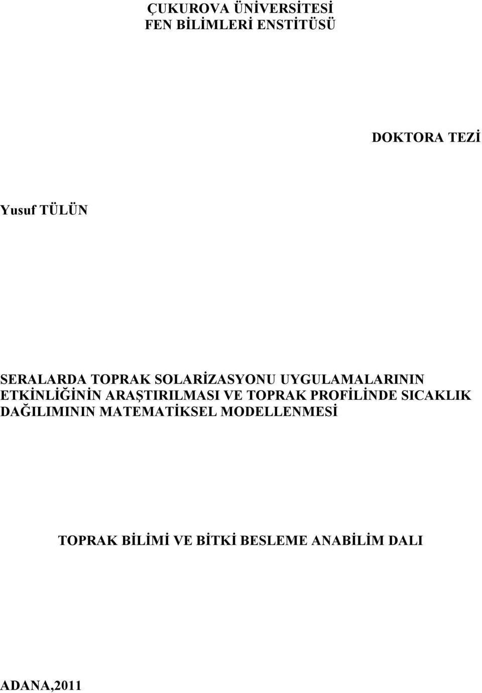 ARAŞTIRILMASI VE TOPRAK PROFİLİNDE SICAKLIK DAĞILIMININ