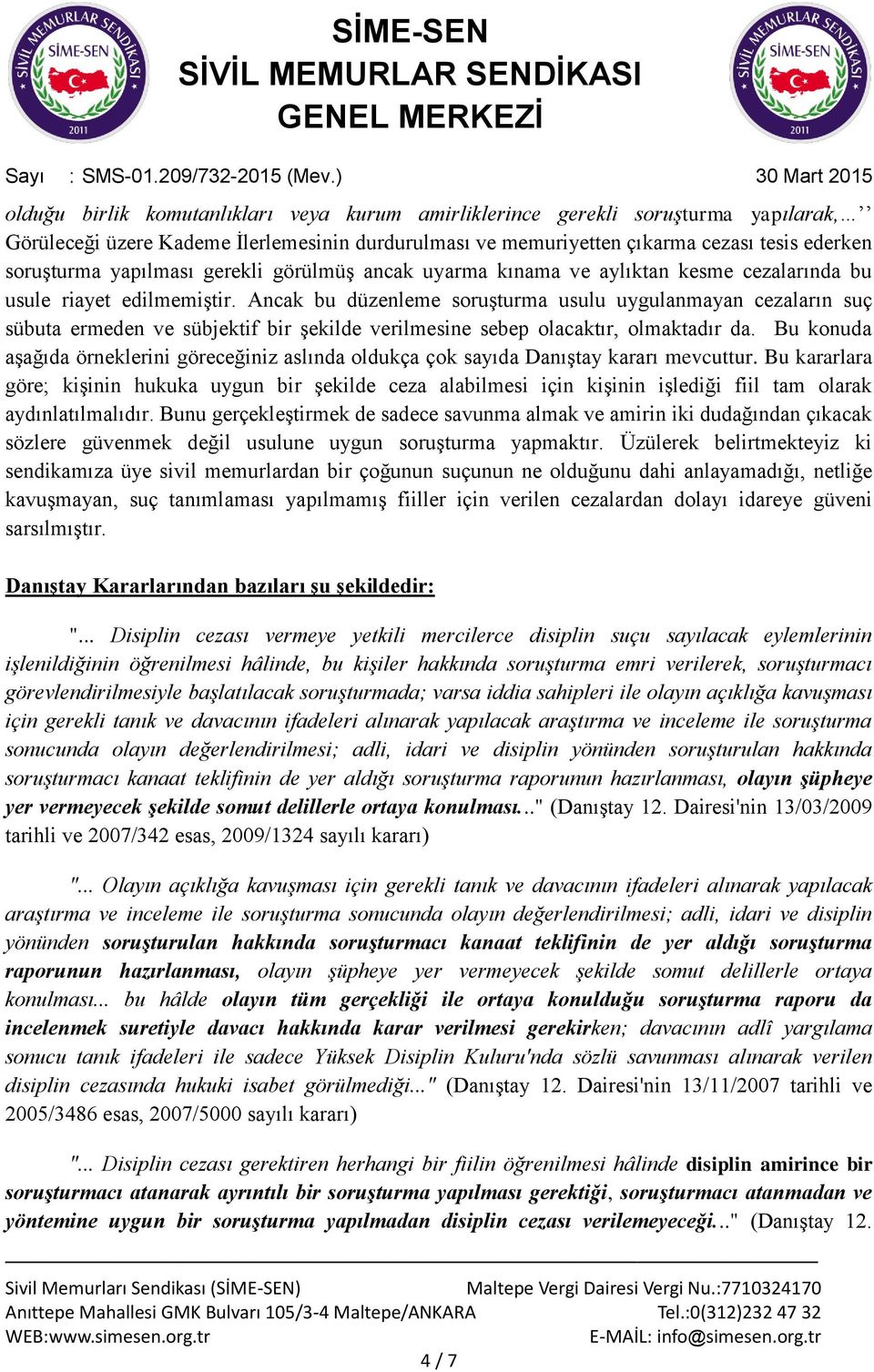 Ancak bu düzenleme soruģturma usulu uygulanmayan cezaların suç sübuta ermeden ve sübjektif bir Ģekilde verilmesine sebep olacaktır, olmaktadır da.