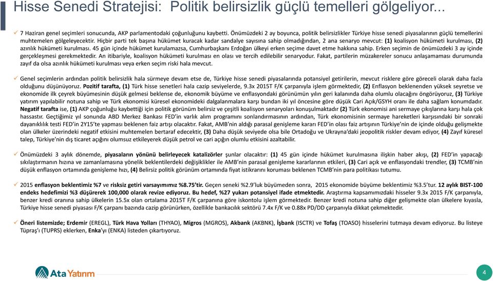 Hiçbir parti tek başına hükümet kuracak kadar sandalye sayısına sahip olmadığından, 2 ana senaryo mevcut: (1) koalisyon hükümeti kurulması, (2) azınlık hükümeti kurulması.