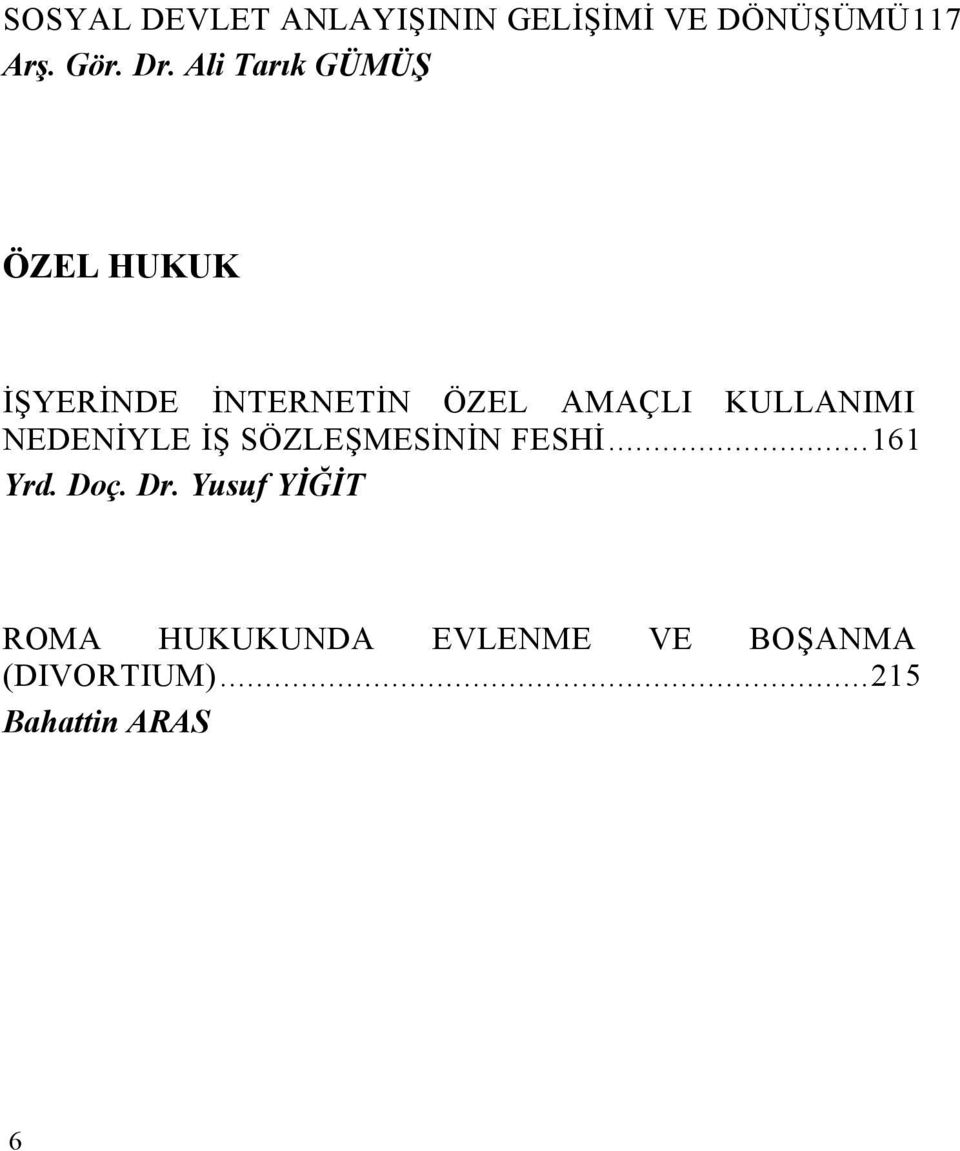 KULLANIMI NEDENĠYLE Ġġ SÖZLEġMESĠNĠN FESHĠ... 161 Yrd. Doç. Dr.