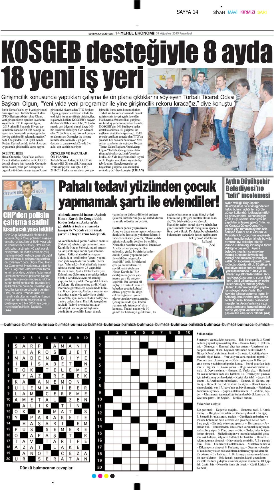 diye konuştu İzmir Torbalı da bu ay 4 yeni girişimci daha işyeri açtı. Torbalı Ticaret Odası (TTO) Başkanı Abdulvahap Olgun, yeni girişimcilerin açtıkları işyerlerini ziyaret etti.