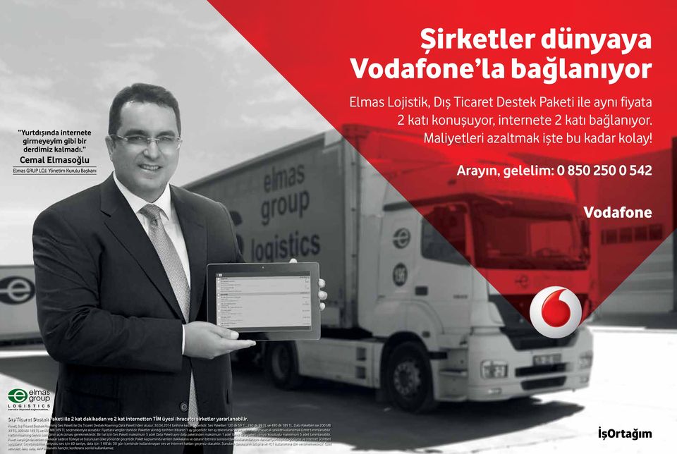 Paket, Dış Ticaret Destek Roaming Ses Paketi ile Dış Ticaret Destek Roaming Data Paketi nden oluşur. 30.04.2014 tarihine kadar geçerlidir.