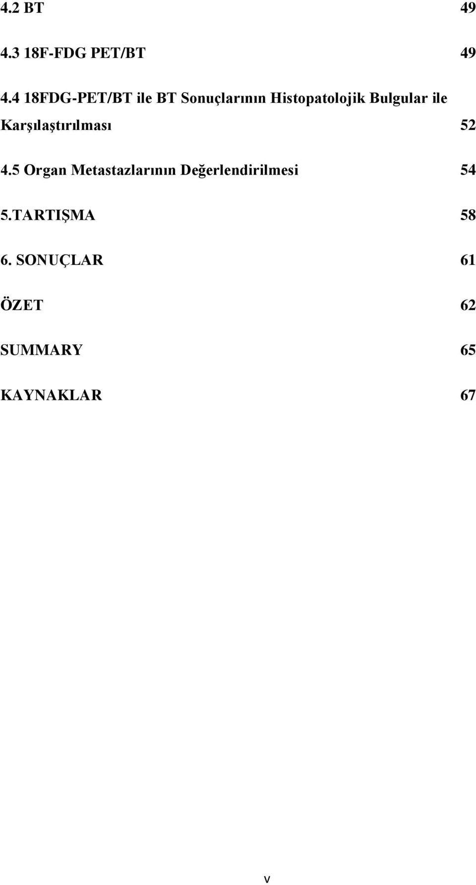 Bulgular ile Karşılaştırılması 52 4.