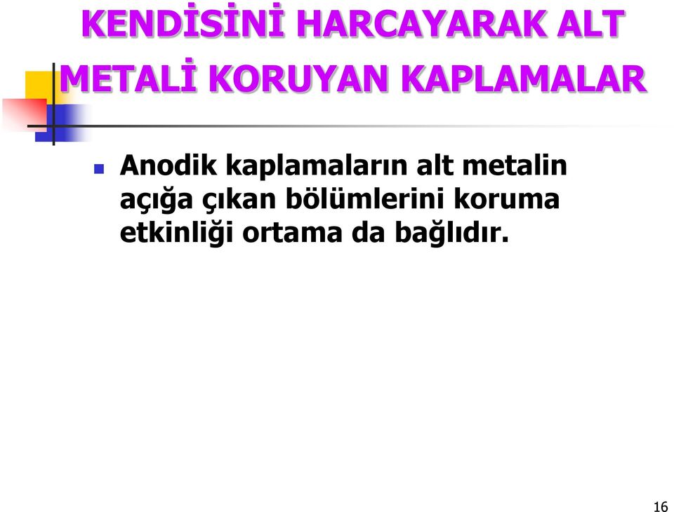 kaplamaların alt metalin açığa çıkan