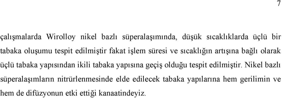 ikili tabaka yapısına geçiş olduğu tespit edilmiştir.