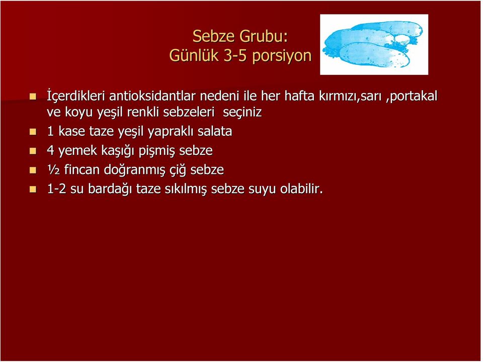 kase taze yeşil yapraklı salata 4 yemek kaşığı pişmi miş sebze ½ fincan