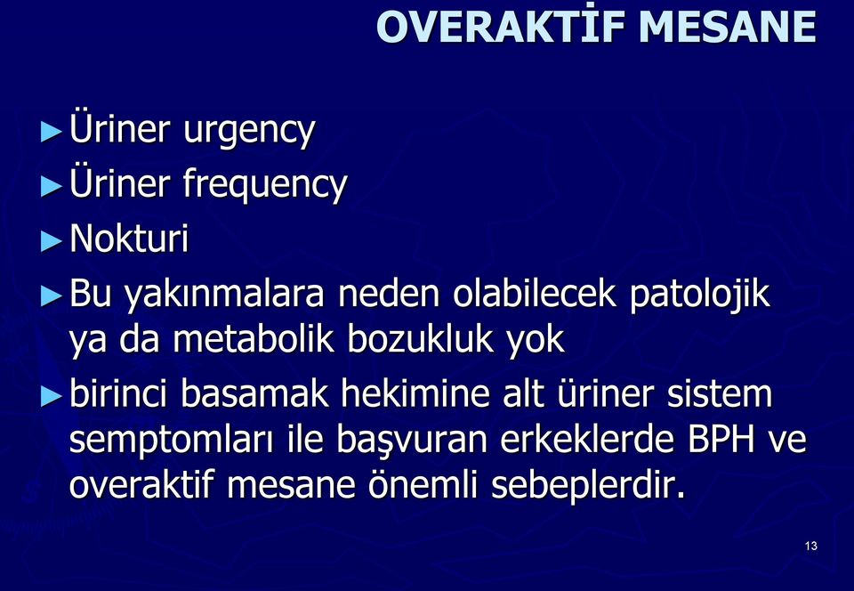 yok birinci basamak hekimine alt üriner sistem semptomları ile