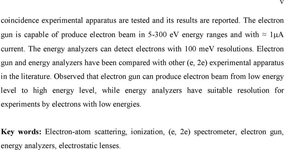 Electron gun and energy analyzers have been compared with other (e, 2e) experimental apparatus in the literature.