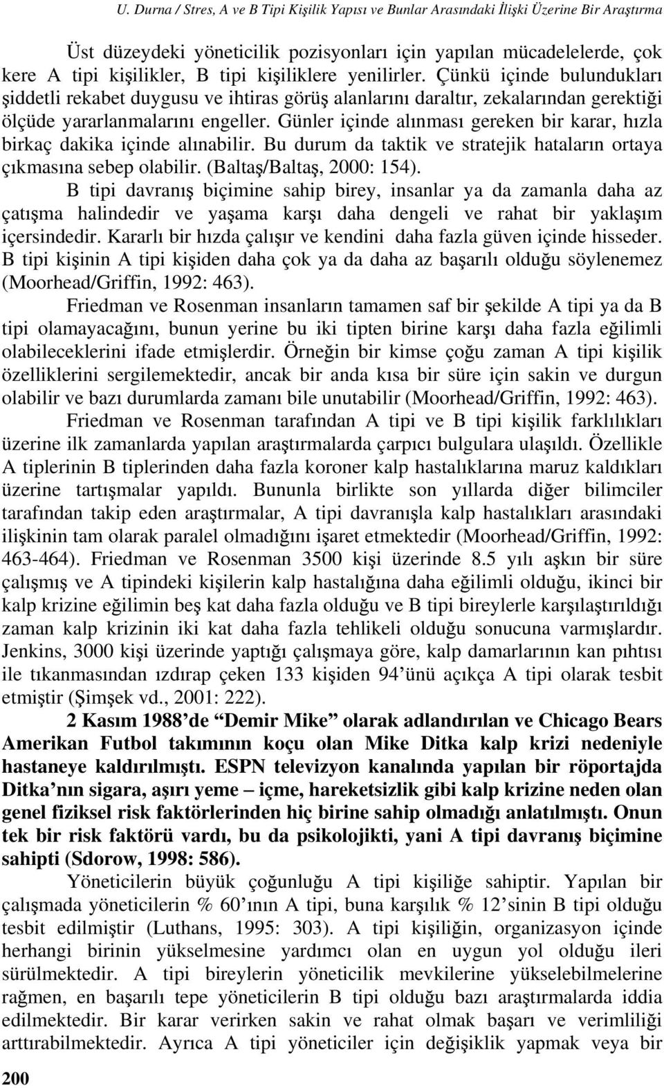 iliklere yenilirler. Çünkü içinde bulunduklar iddetli rekabet duygusu ve ihtiras görü alanlar n daralt r, zekalar ndan gerekti i ölçüde yararlanmalar n engeller.