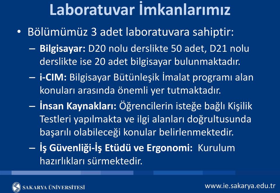 i-cim: Bilgisayar Bütünleşik İmalat programı alan konuları arasında önemli yer tutmaktadır.