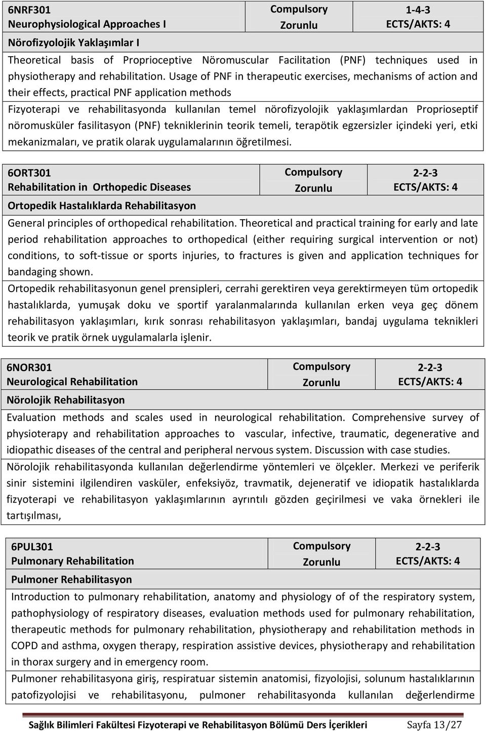 Usage of PNF in therapeutic exercises, mechanisms of action and their effects, practical PNF application methods Fizyoterapi ve rehabilitasyonda kullanılan temel nörofizyolojik yaklaşımlardan