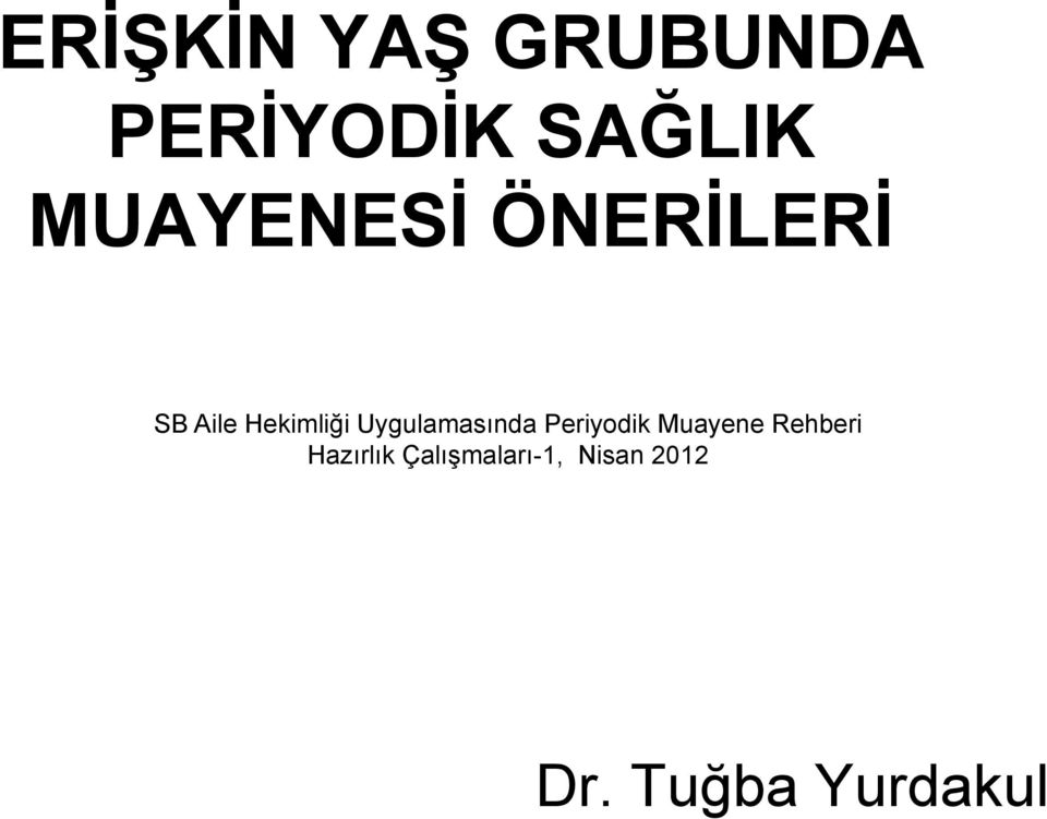 Uygulamasında Periyodik Muayene Rehberi