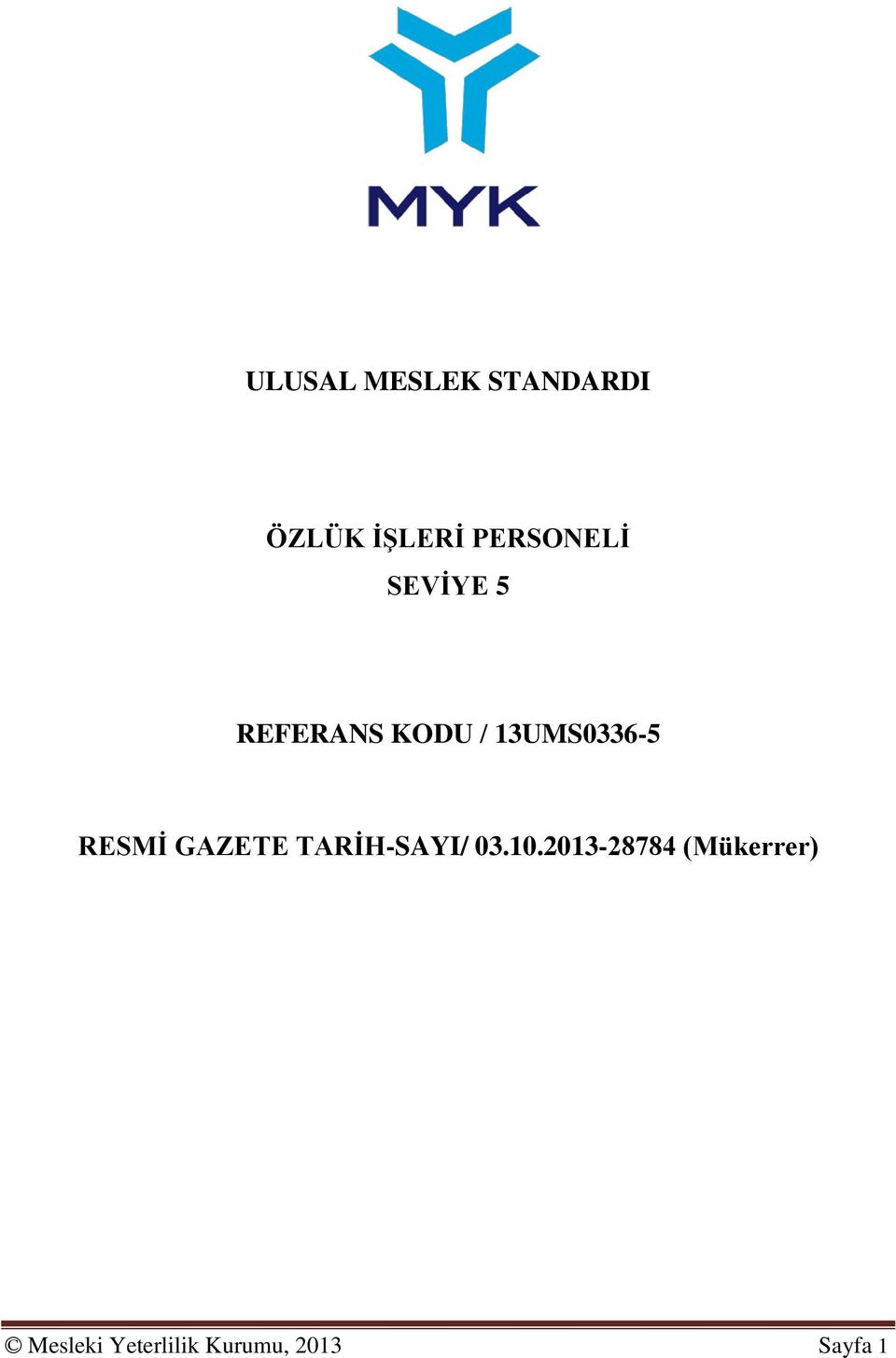 13UMS0336-5 RESMİ GAZETE TARİH-SAYI/ 03.10.