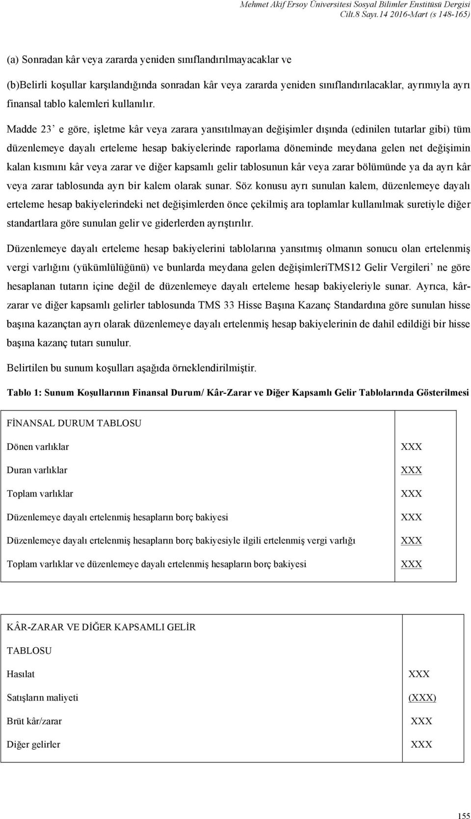 finansal tablo kalemleri kullanılır.