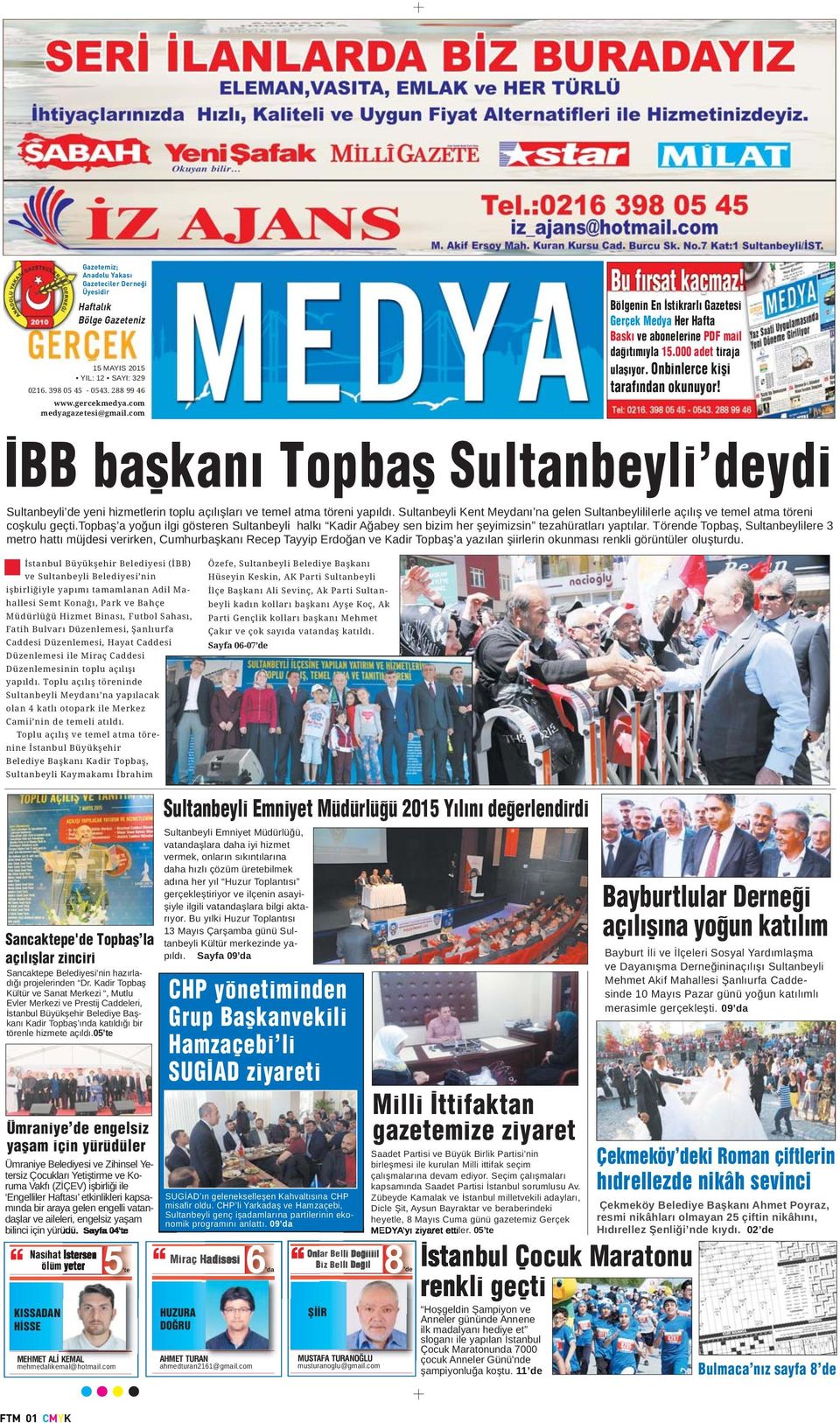 İBB başkanı Topbaş Sultanbeyli deydi Sultanbeyli de yeni hizmetlerin toplu açılışları ve temel atma töreni yapıldı.