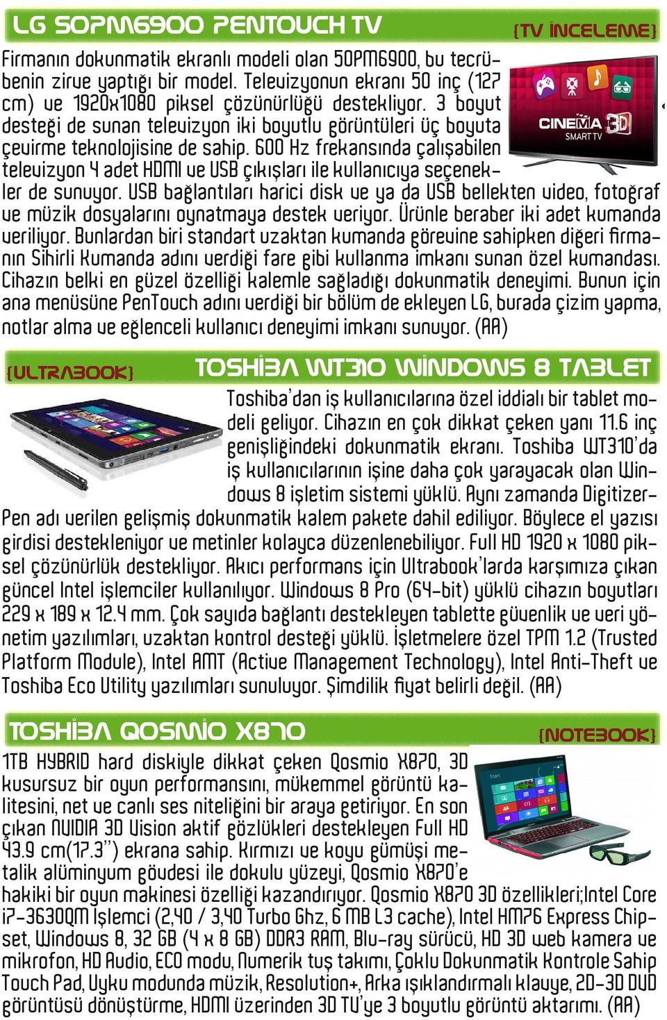 600 Hz frekansında çalışabilen televizyon 4 adet HDMI ve USB çıkışları ile kullanıcıya seçenekler de sunuyor.