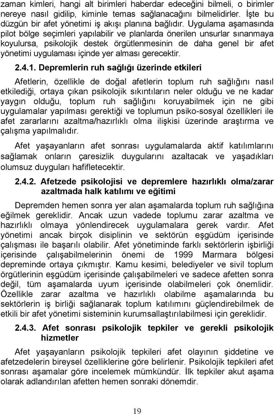 alması gerecektir. 2.4.1.