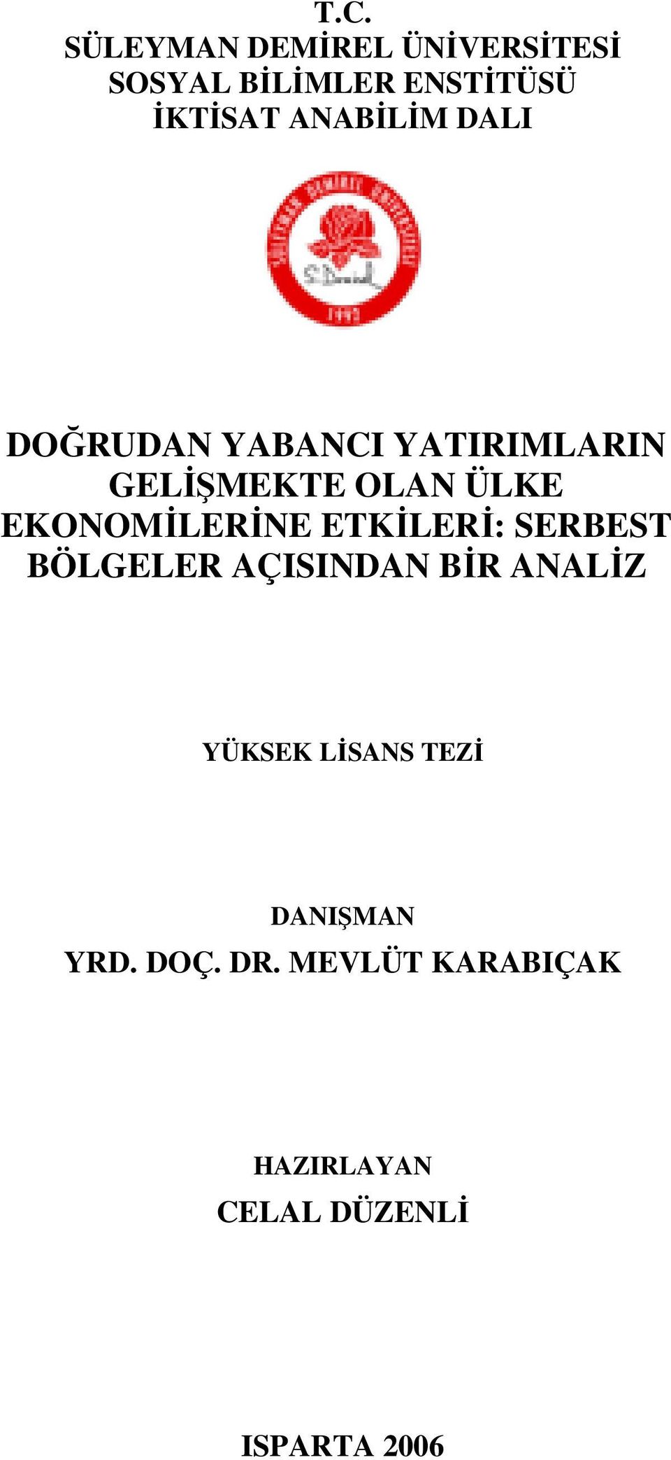 EKONOMİLERİNE ETKİLERİ: SERBEST BÖLGELER AÇISINDAN BİR ANALİZ YÜKSEK