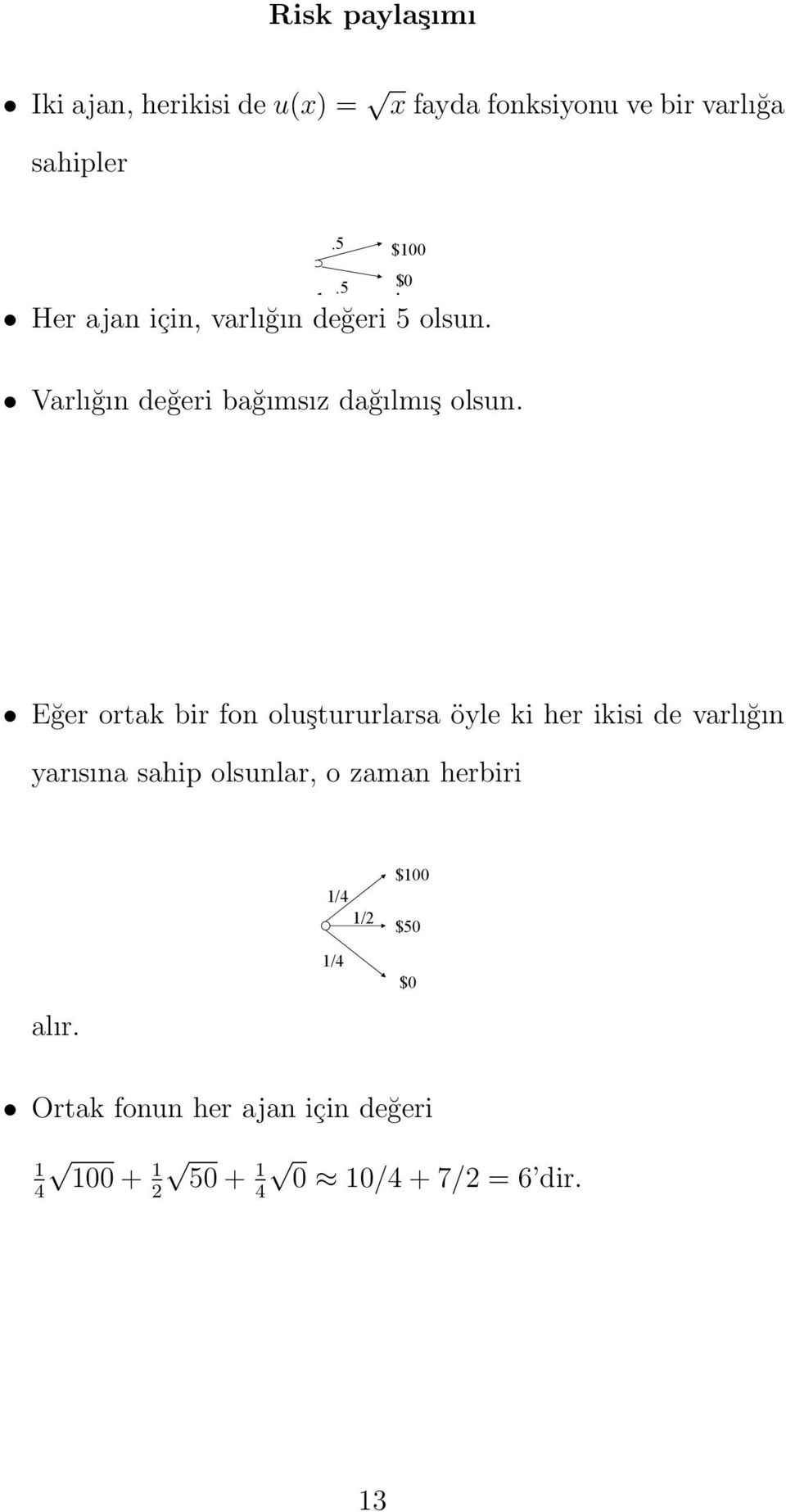 "1'% u x x (*9%(*%:(##01;<% =>%?@AA% Her ajan için, varlığın değeri 5 olsun. Varlığın değeri bağımsız dağılmış olsun. =>%?A%, B/)%0(3'%(+0*12%1'0%4(650%/8%1'0%(##01%"#% >=%, C##5D0%1'(1%1'0%4(650%/8%(##01#%()0% "*90E0*90*167%9"#1)"F5109=%, G8%1'07%8/)D%(%D515(6%85*9%#/%1'(1%0(3'% (+0*1%/.