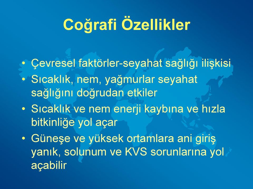 Sıcaklık ve nem enerji kaybına ve hızla bitkinliğe yol açar Güneşe