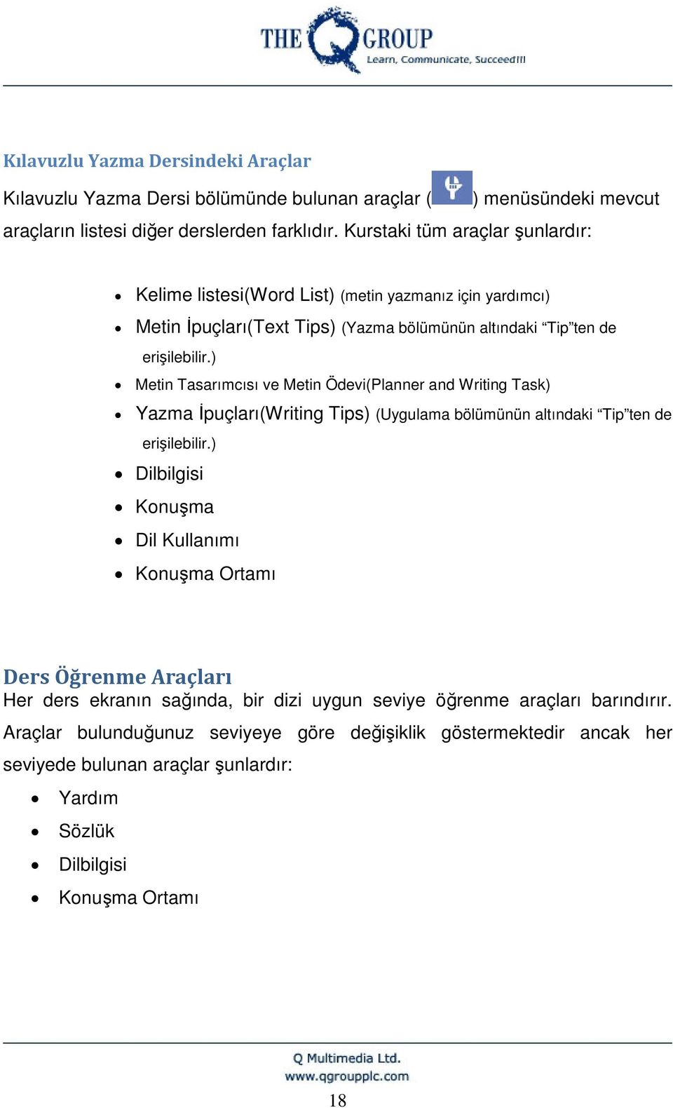 ) Metin Tasarımcısı ve Metin Ödevi(Planner and Writing Task) Yazma İpuçları(Writing Tips) (Uygulama bölümünün altındaki Tip ten de erişilebilir.