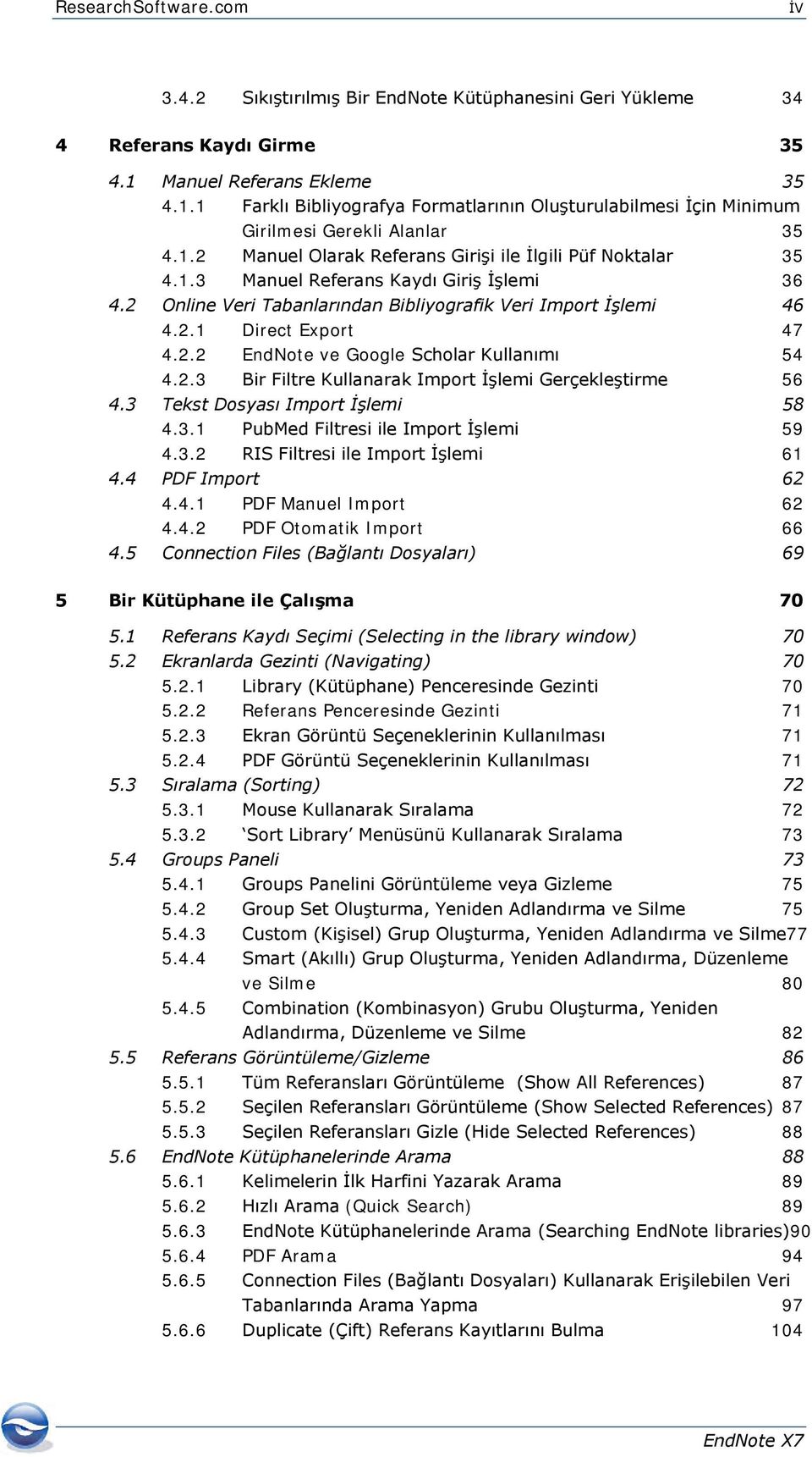 2 Online Veri Tabanlarından Bibliyografik Veri Import İşlemi 46 4.2.1 Direct Export 47 4.2.2 EndNote ve Google Scholar Kullanımı 54 4.2.3 Bir Filtre Kullanarak Import İşlemi Gerçekleştirme 56 4.