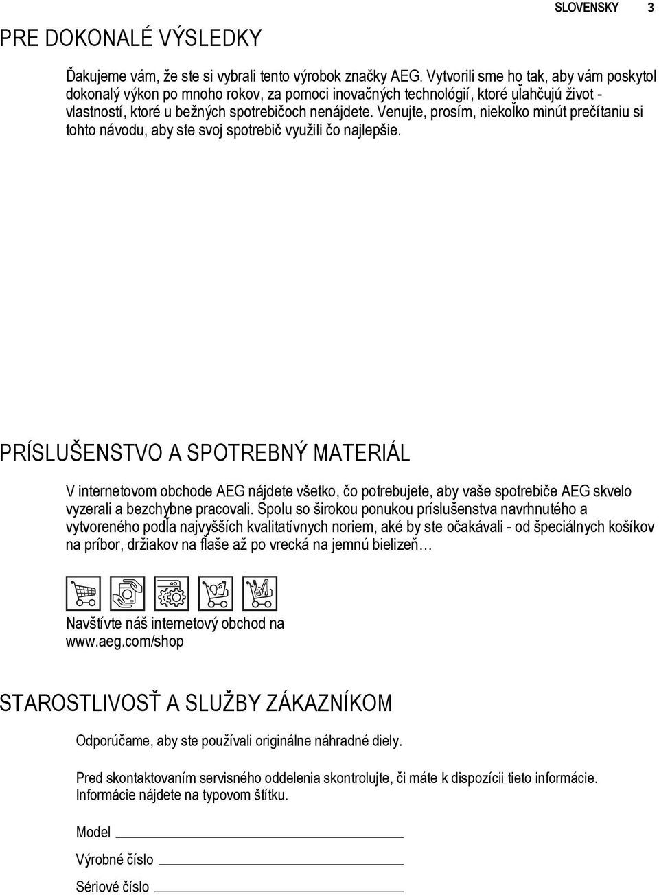 Venujte, prosím, niekoľko minút prečítaniu si tohto návodu, aby ste svoj spotrebič využili čo najlepšie.