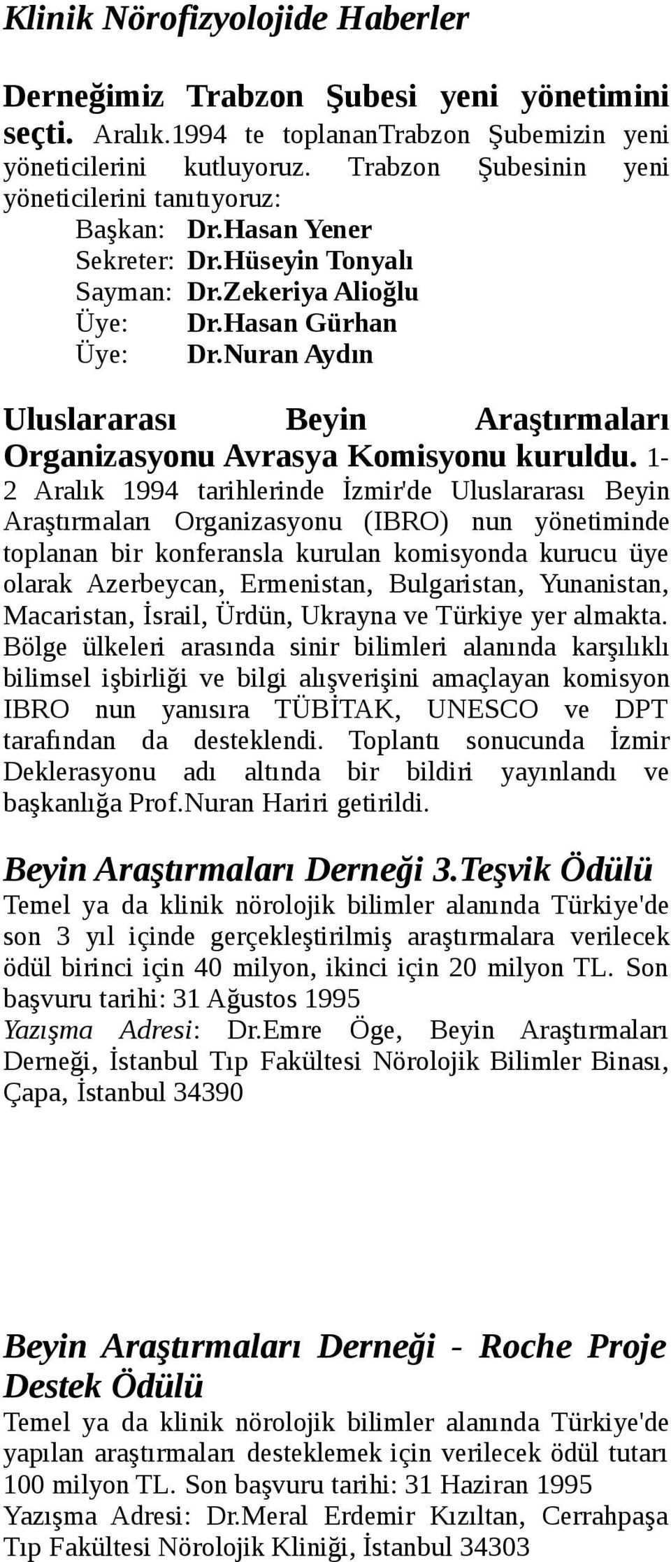 Nuran Aydın Uluslararası Beyin Araştırmaları Organizasyonu Avrasya Komisyonu kuruldu.