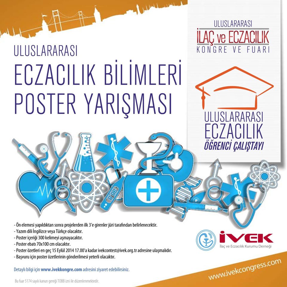 - Poster ebatı 70x100 cm olacaktır. - Poster özetleri en geç 15 Eylül 2014 17.00 a kadar ivekcontest@ivek.org.tr adresine ulaşmalıdır.