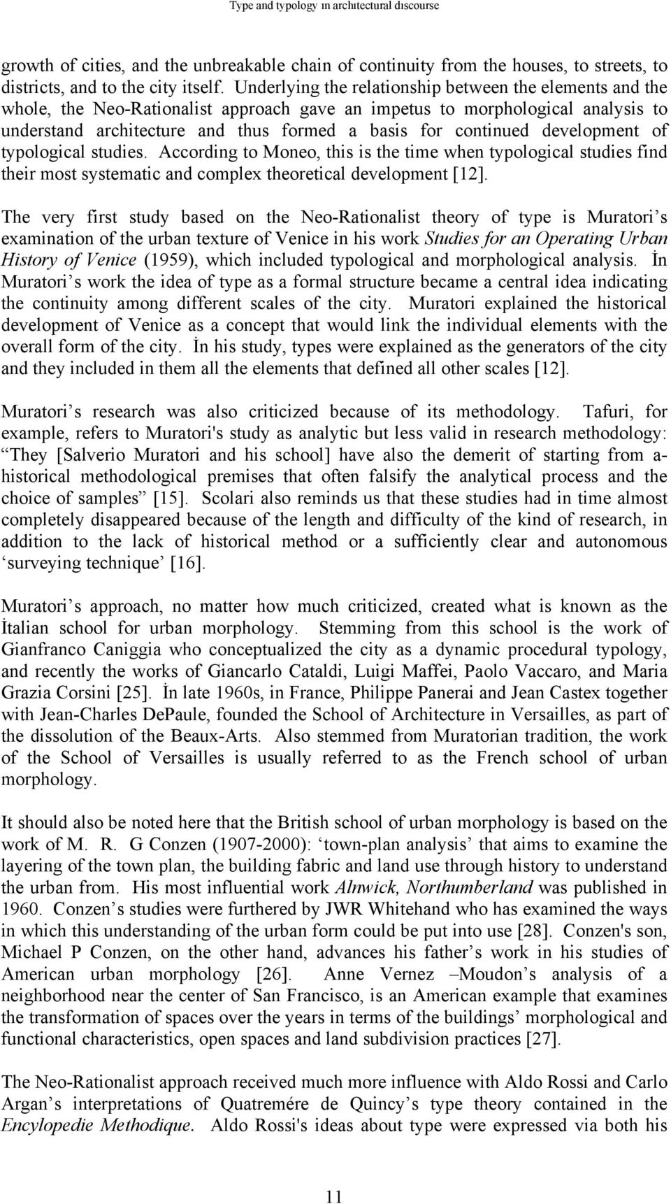 development of typological studies. According to Moneo, this is the time when typological studies find their most systematic and complex theoretical development [12].