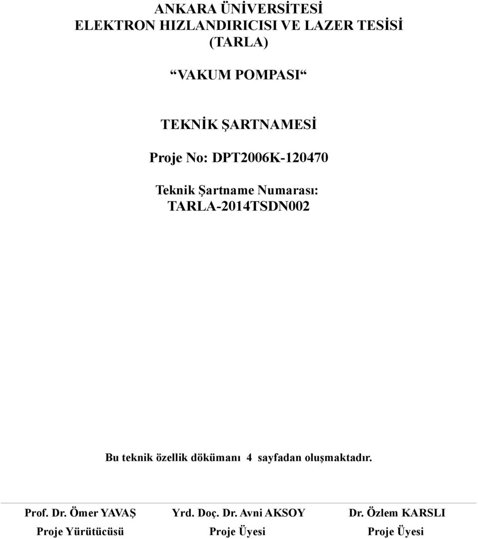 No: DPT2006K-120470 Teknik Şartname Numarası: