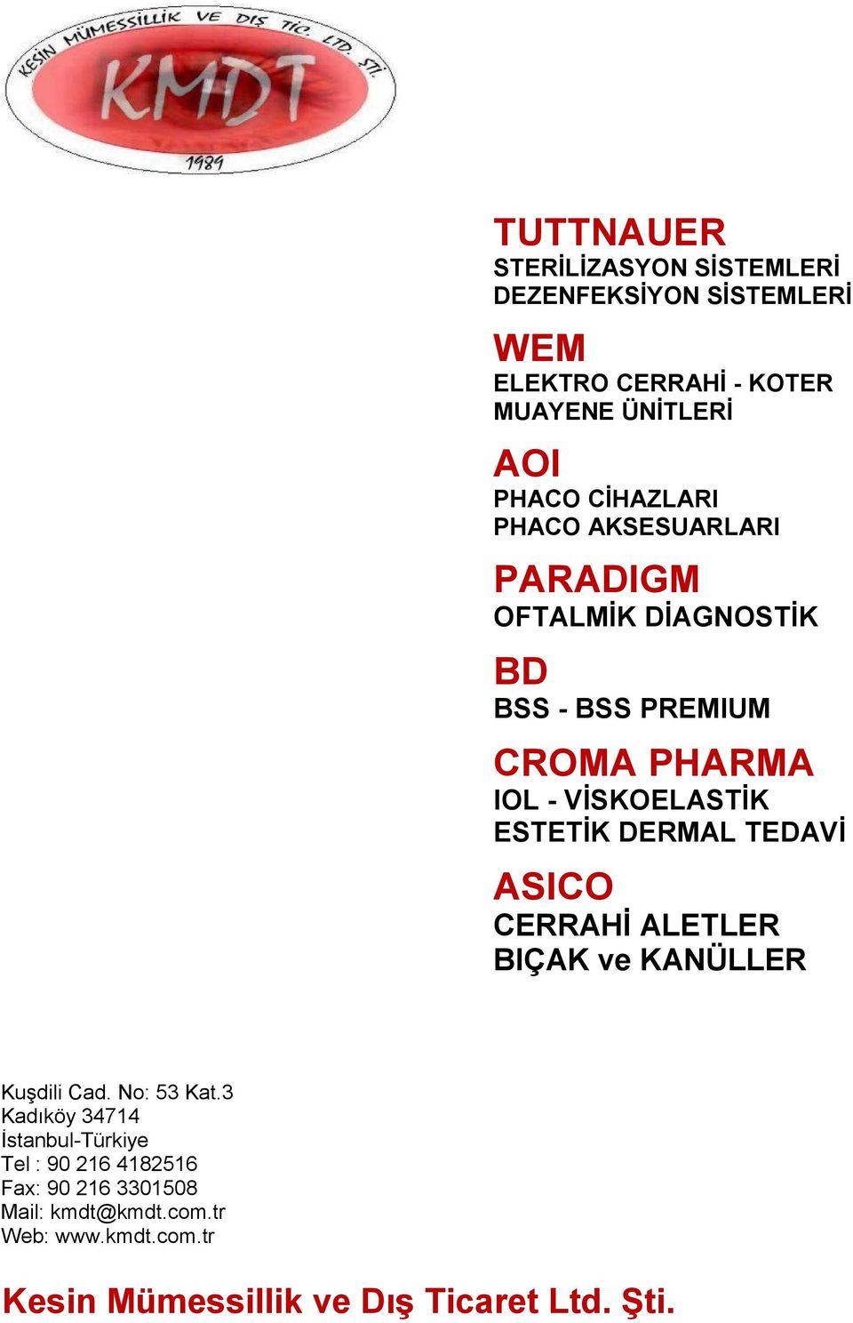 ESTETİK DERMAL TEDAVİ ASICO CERRAHİ ALETLER BIÇAK ve KANÜLLER Kuşdili Cad. No: 53 Kat.