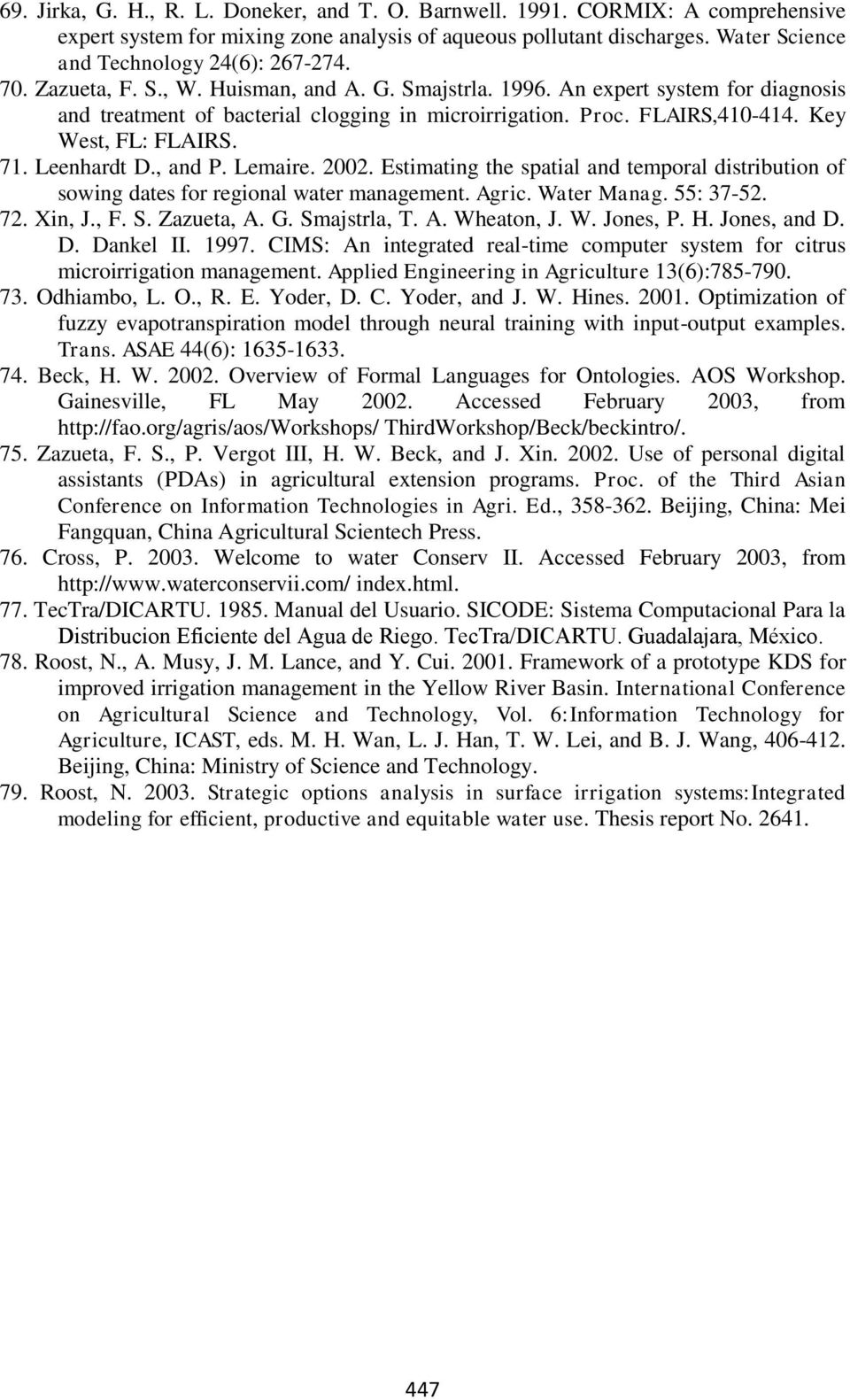 Leenhardt D., and P. Lemaire. 2002. Estimating the spatial and temporal distribution of sowing dates for regional water management. Agric. Water Manag. 55: 37-52. 72. Xin, J., F. S. Zazueta, A. G.