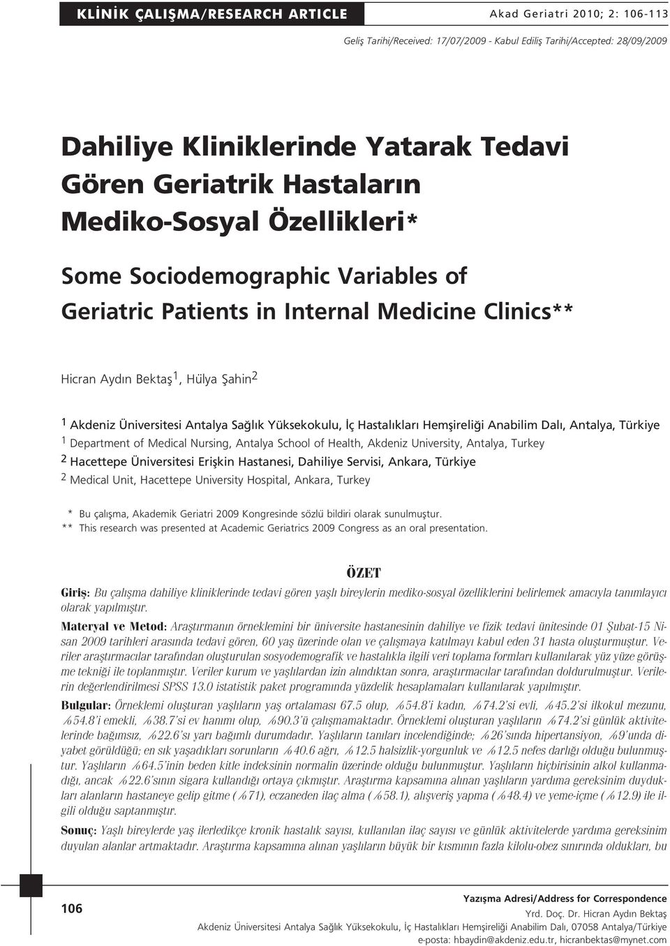 Yüksekokulu, ç Hastal klar Hemflireli i Anabilim Dal, Antalya, Türkiye 1 Department of Medical Nursing, Antalya School of Health, Akdeniz University, Antalya, Turkey 2 Hacettepe Üniversitesi Eriflkin