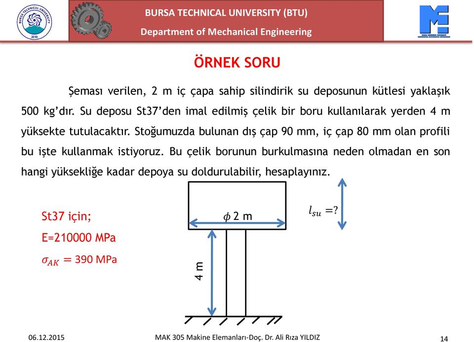 Stoğumuzda bulunan dış çap 90 mm, iç çap 80 mm olan profili bu işte kullanmak istiyoruz.